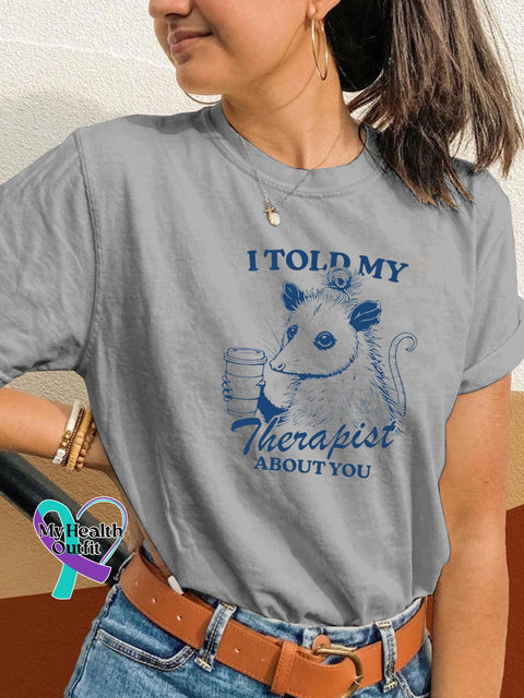 I Told Therapist About You Mental Health Matters Raccoon Print Casual Crew Neck Short Sleeve T-Shirt Grey / S