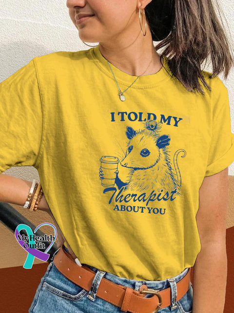 I Told Therapist About You Mental Health Matters Raccoon Print Casual Crew Neck Short Sleeve T-Shirt Yellow / S