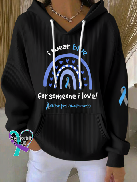 I Wear Blue For Someone I Love Diabetes Awareness Casual Hoodie Sweatshirt Black / S