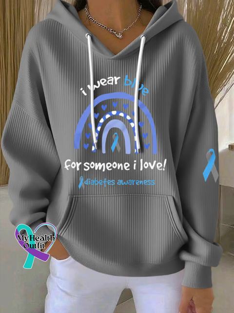 I Wear Blue For Someone I Love Diabetes Awareness Casual Hoodie Sweatshirt Grey / S