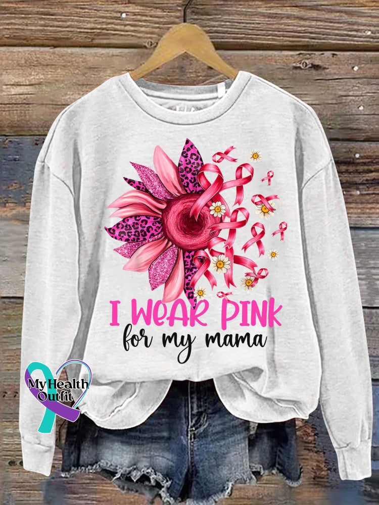 I WEAR PINK for My Mama Pink Ribbon Flower Breast Cancer Awareness Print Casual Sweatshirt White / S