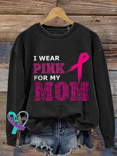 I Wear Pink For My Mom Breast Cancer Awareness Casual Sweatshirt Black / S