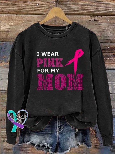 I Wear Pink For My Mom Breast Cancer Awareness Ribbon Sweatshirt Black / S