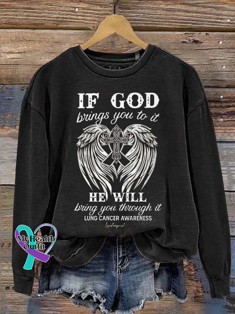 If Gods Brings You To It He Will Bring Through Lung Cancer Awareness Art Print Casual Sweatshirt
