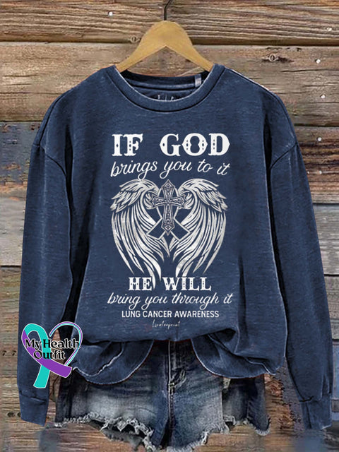 If Gods Brings You To It He Will Bring Through Lung Cancer Awareness Art Print Casual Sweatshirt
