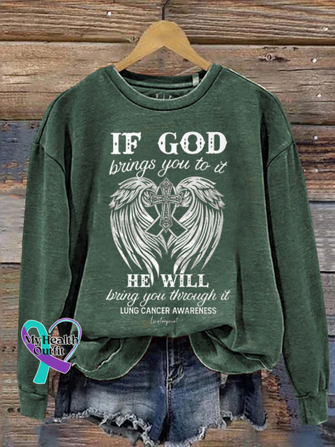 If Gods Brings You To It He Will Bring Through Lung Cancer Awareness Art Print Casual Sweatshirt