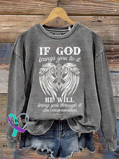 If Gods Brings You To It He Will Bring Through Lung Cancer Awareness Art Print Casual Sweatshirt