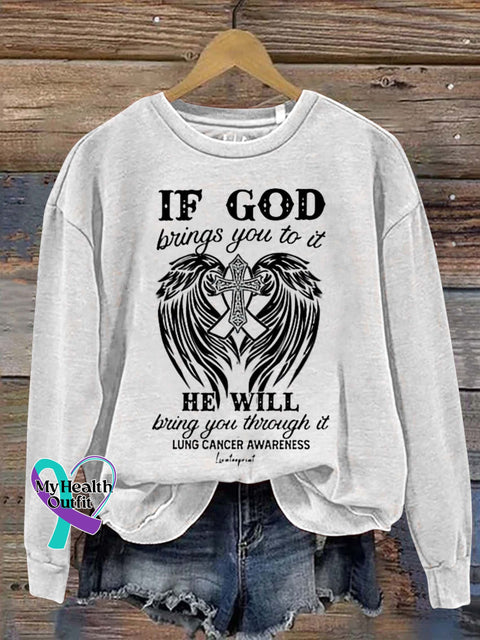 If Gods Brings You To It He Will Bring Through Lung Cancer Awareness Art Print Casual Sweatshirt