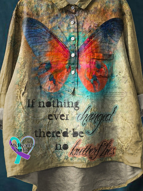 If Nothing Ever Changed There’d Be No Butterflies Art Print Casual Cotton And Linen Shirt