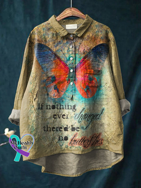 If Nothing Ever Changed There’d Be No Butterflies Art Print Casual Cotton And Linen Shirt