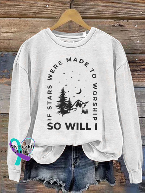 If Stars Were Made To Worship So Will I Casual Sweatshirt White / S
