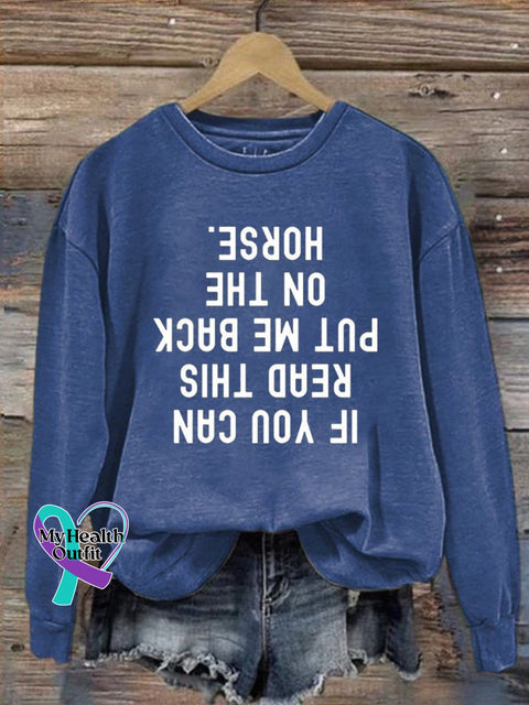 If You Can Read This Put Me Back On The Horse Art Print Lover Casual Sweatshirt Blue / S