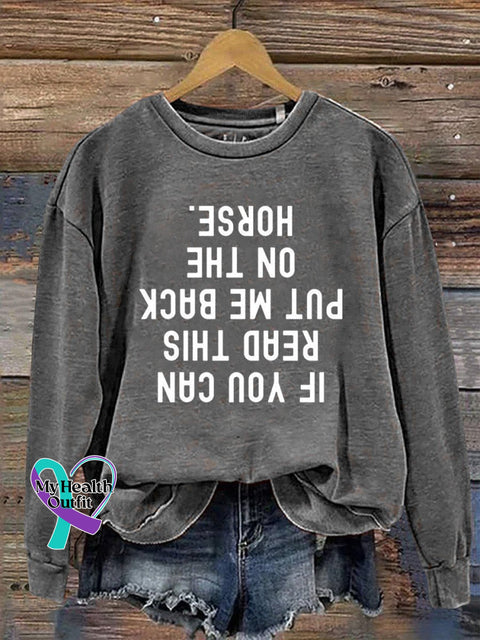 If You Can Read This Put Me Back On The Horse Art Print Lover Casual Sweatshirt Grey / S