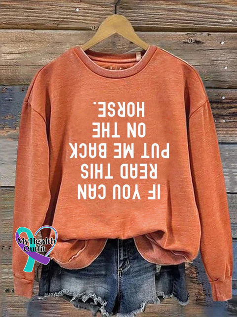 If You Can Read This Put Me Back On The Horse Art Print Lover Casual Sweatshirt Pumpkin Color / S