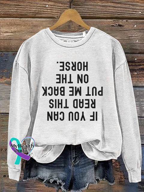 If You Can Read This Put Me Back On The Horse Art Print Lover Casual Sweatshirt White / S