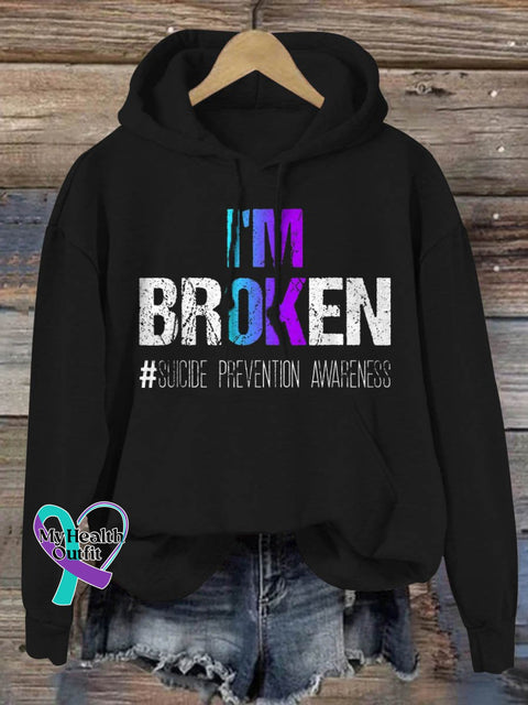 I’m Broken Suicide Prevention Awareness Print Casual Hoodie Black / S