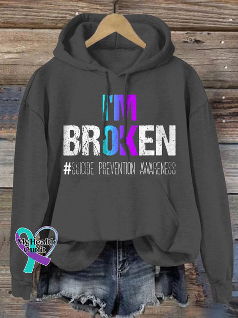 I’m Broken Suicide Prevention Awareness Print Casual Hoodie Grey / S