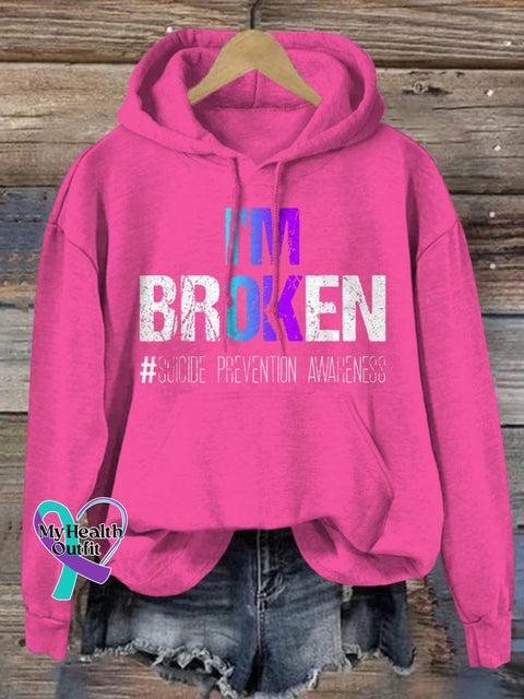 I’m Broken Suicide Prevention Awareness Print Casual Hoodie Pink / S