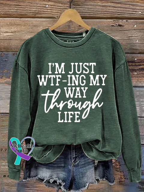 I’m Just Wtf-Ing My Way Through Life Art Print Pattern Casual Sweatshirt Green / S