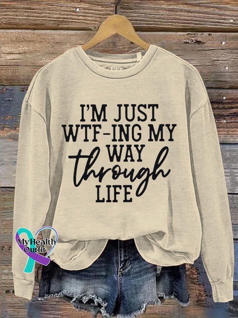 I’m Just Wtf-Ing My Way Through Life Art Print Pattern Casual Sweatshirt Sand / S