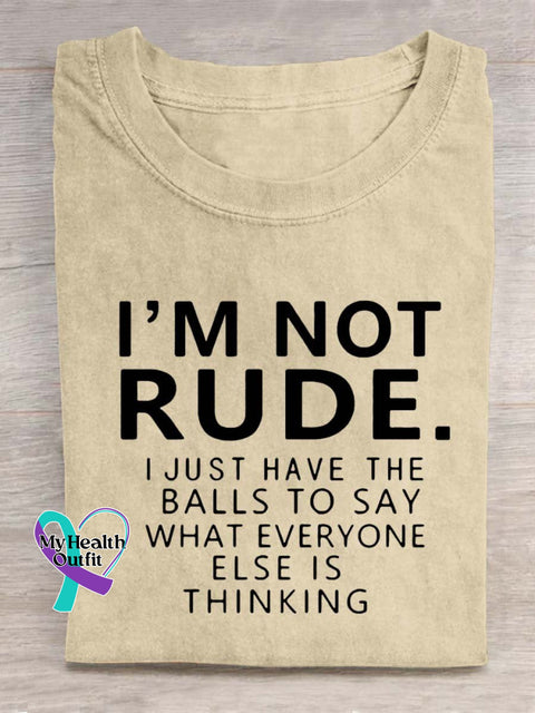 I’m Not Rude Art Print Casual T-Shirt Sand / S