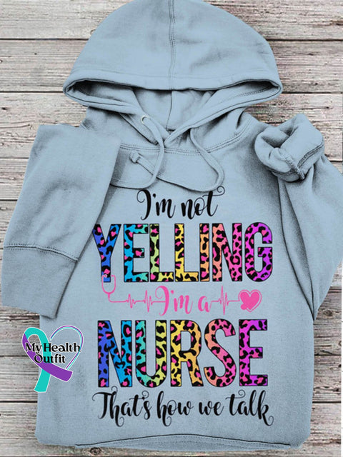 I’m Not Yelling A Nurse That’s How We Talk Art Print Casual Hoodie Blue / S