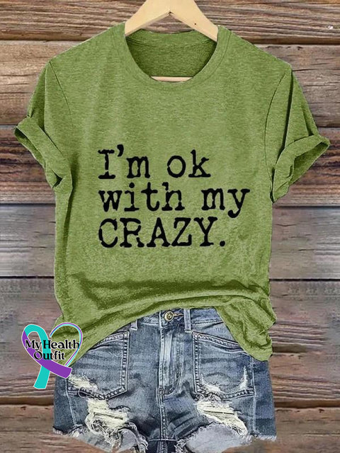 I’m Ok With My Crazy Art Print Casual T-Shirt Green / S