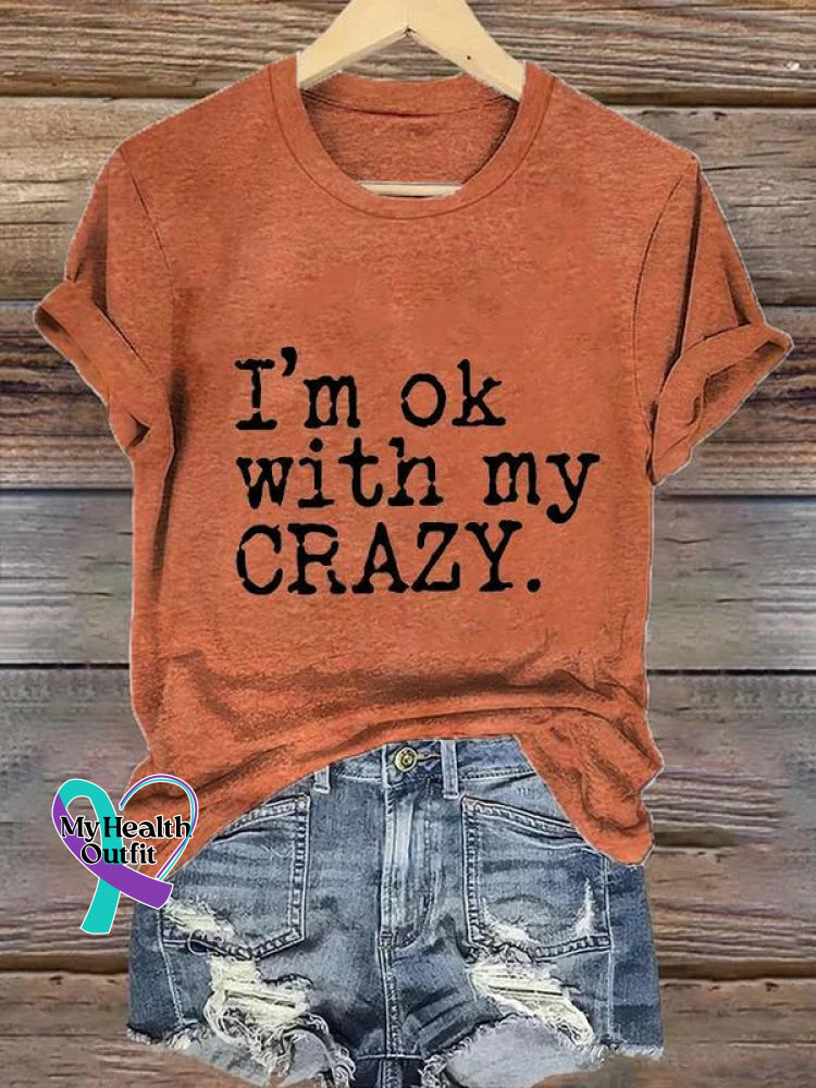 I’m Ok With My Crazy Art Print Casual T-Shirt Orange / S
