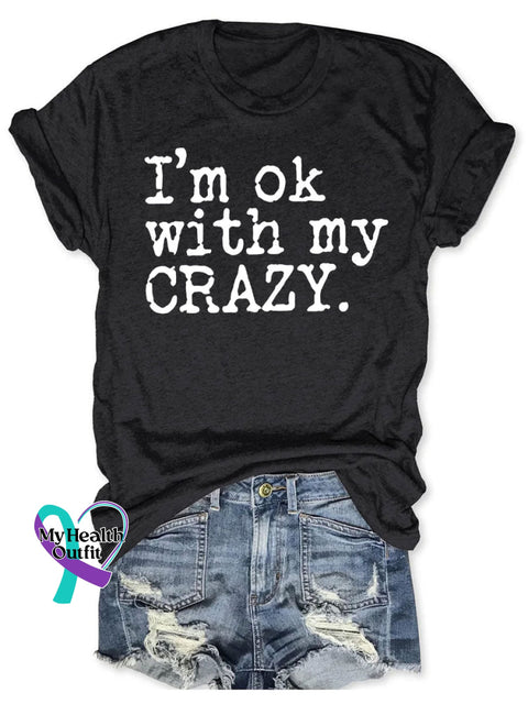 I’m Ok With My Crazy T-Shirt S / Black