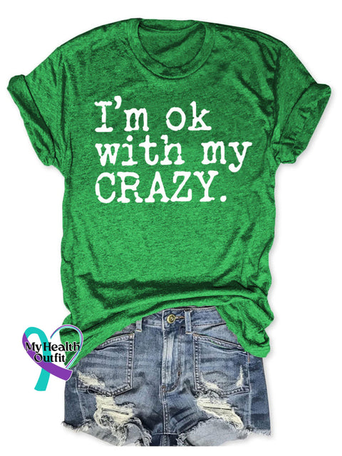 I’m Ok With My Crazy T-Shirt S / Green
