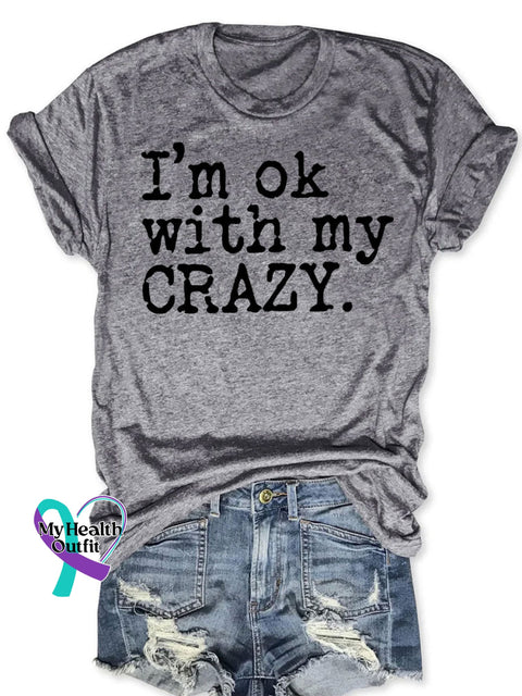 I’m Ok With My Crazy T-Shirt S / Grey