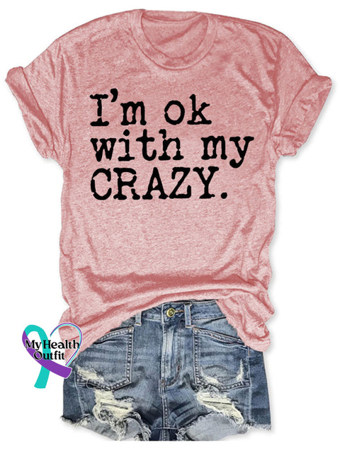I’m Ok With My Crazy T-Shirt S / Pink