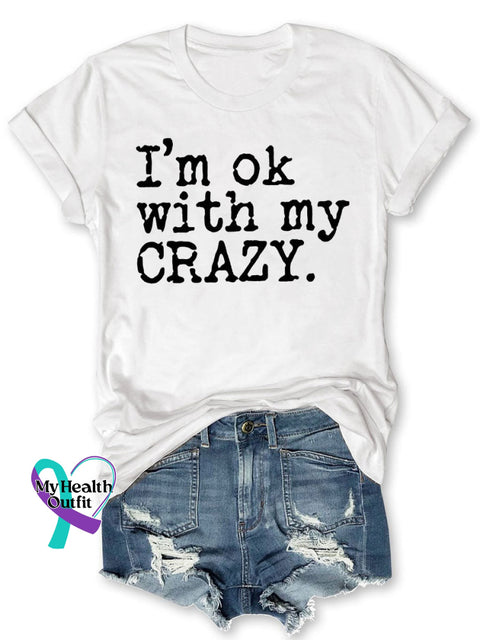 I’m Ok With My Crazy T-Shirt S / White