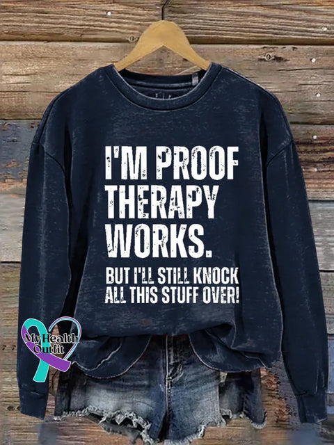I’m Proof Therapy Works. But I’ll Still Knock All This Stuff Over Print Casual Sweatshirt Blue / S