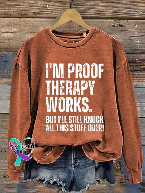 I’m Proof Therapy Works. But I’ll Still Knock All This Stuff Over Print Casual Sweatshirt Orange / S