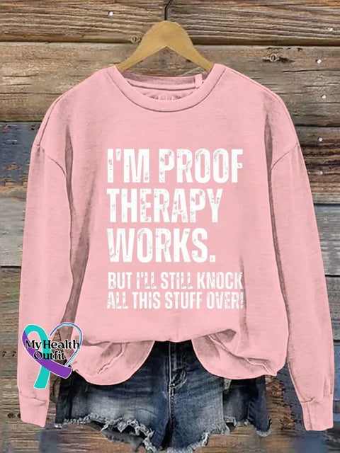 I’m Proof Therapy Works. But I’ll Still Knock All This Stuff Over Print Casual Sweatshirt Pink / S