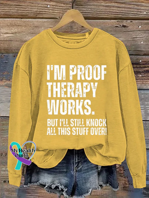 I’m Proof Therapy Works. But I’ll Still Knock All This Stuff Over Print Casual Sweatshirt Yellow / S