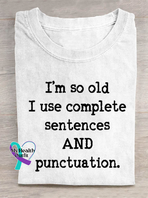 I’m So Old Art Print Casual T-shirt White / S