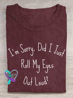 I’m Sorry Did I Just Roll My Eyes Out Loud? T-shirt Red / S