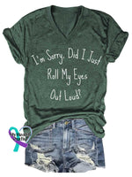 I’m Sorry Did I Just Roll My Eyes Out Loud? V-neck Casual T-shirt Green / S