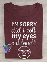 I’m Sorry Did I Roll My Eyes Out Loud? Print T-shirt Red / S