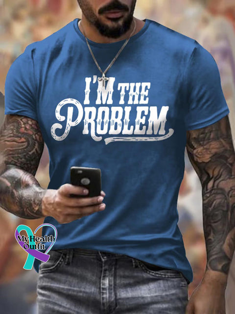I’m The Problem Art Print Casual Cotton T-shirt Blue / S