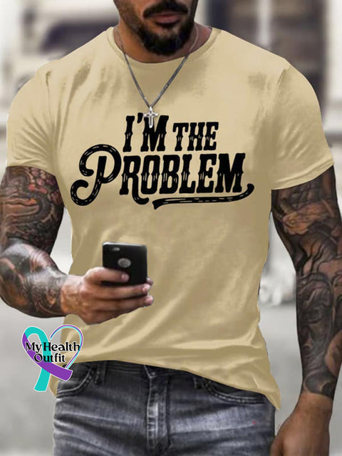 I’m The Problem Art Print Casual Cotton T-shirt Sand / S