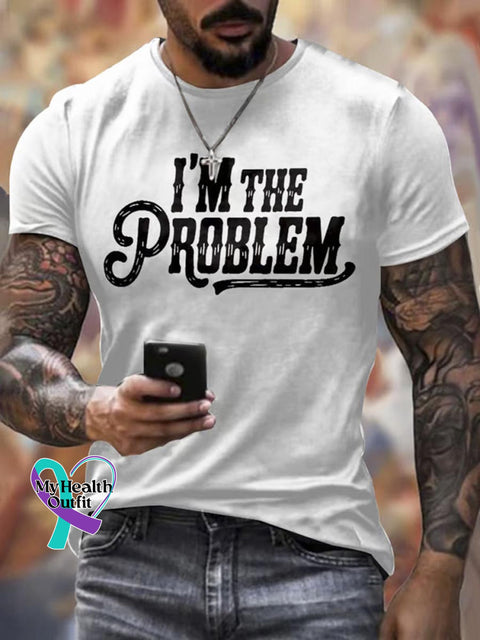 I’m The Problem Art Print Casual Cotton T-shirt White / S