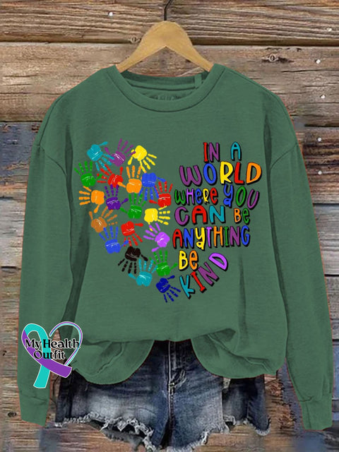 In A World Where You Can Be Anything Kind Art Pattern Print Casual Sweatshirt Green / S