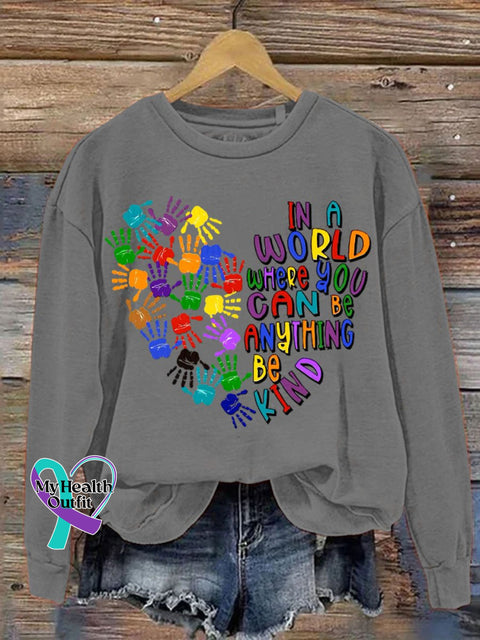 In A World Where You Can Be Anything Kind Art Pattern Print Casual Sweatshirt Grey / S