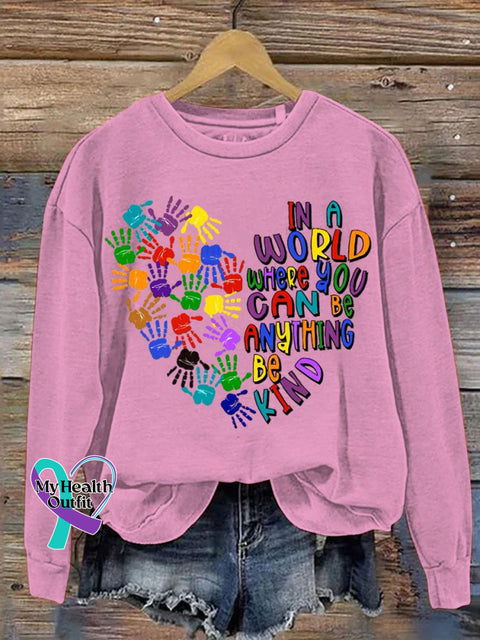 In A World Where You Can Be Anything Kind Art Pattern Print Casual Sweatshirt Pink / S