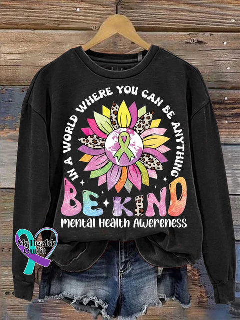 In A World Where You Can Be Anything Kind Mental Health Awareness Casual Sweatshirt Black / S