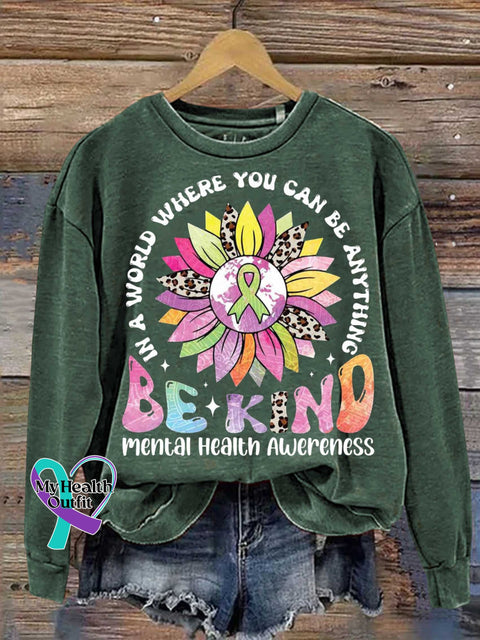In A World Where You Can Be Anything Kind Mental Health Awareness Casual Sweatshirt Green / S