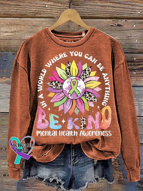 In A World Where You Can Be Anything Kind Mental Health Awareness Casual Sweatshirt Orange / S